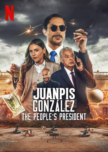 Juanpis González: The People’s President (2024) – Colombia Movie