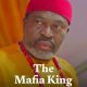 The Mafia King (2023) – Nollywood Movie