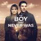 The Boy That Never Was Season 1 (Episode 1-2 Added)