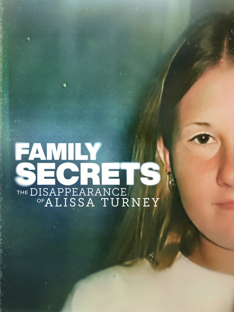 Family Secrets: The Disappearance of Alissa Turney (2024)