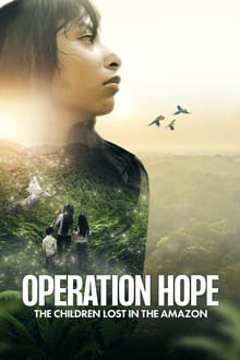 Operation Hope: The Children Lost in the Amazon (2024)