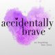 Accidentally Brave (2023)